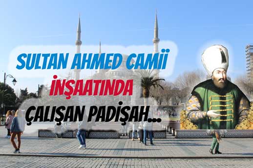 Sultanahmed Camiinde Çalışan Padişah